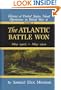 The Atlantic Battle Won: Volume 10 May 1943 - May 1945 (Atlantic Battle Won, May 1943-May 1945)