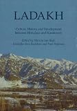 Ladakh: Culture, History, and Development Between Himalaya and Karakoram (Recent research on Ladakh)