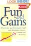 Fun and Gains: Motivate and Energize Staff with Workplace Games, Contests and Activities