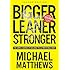Bigger Leaner Stronger: The Simple Science of Building the Ultimate Male Body
