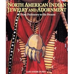 North American Indian Jewelry and Adornment: From Prehistory to the Present