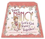 Fancy Nancy - Lets Get Fancy Together!