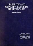 Liability and Quality Issues in Health Care (American Casebook Series)