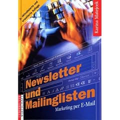 Newsletter und Mailinglisten. Marketing per E- Mail