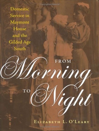 From Morning To Night: Domestic Service at Maymont and the Gilded-Age South