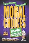 Moral Choices Made Simple (Made Simple (Amg))