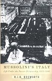 Mussolini`s Italy: Life Under the Fascist Dictatorship, 1915-1945