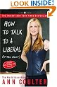 How to Talk to a Liberal (If You Must): The World According to Ann Coulter