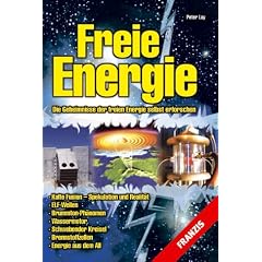 Freie Energie. Die Geheimnisse der freien Energie selbst erforschen