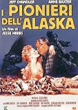 Pionieri Dell`Alaska (I)