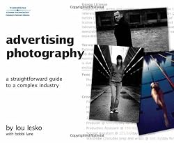 Advertising Photography: A Straightforward Guide to a Complex Industry