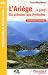 L'Ari�ge � pied : Du Pi�mont aux Pyr�n�es