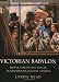Victorian Babylon: People, Streets and Images in Nineteenth-Century London