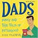 Book Dads: Funny and True Tales of Fatherhood 2006 Day-to-Day Calendar