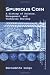 Spurious Coin: A History of Science, Management, and Technical Writing (Suny Series, Studies in Scie