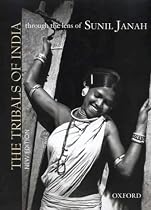 The Tribals of India: Through the Lens of Sunil Janah