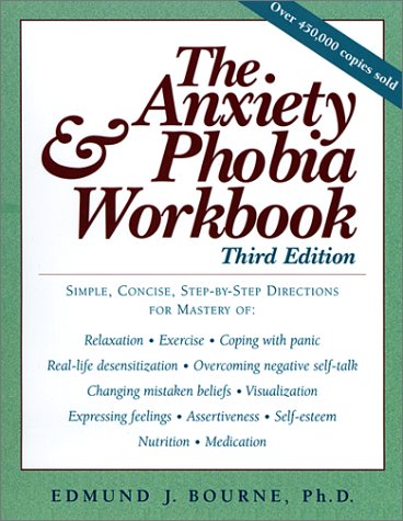 The Anxiety and Phobia Workbook