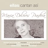 Ellas Cantan Asi. Maria Dolores Pradera Tracks: Tiempo Que Te Quede Libre - Los Gemelos, Maria Dolores Pradera, Amarraditos - Maria Dolores Pradera, Que Te Vaya Bonito - Los Gemelos, Maria Dolores Pradera, Tengo Ganas? - Los Gemelos, Maria Dolores Pradera, Rosario de Mi Madre - Maria Dolores Pradera, Fall�ste Coraz�n - Los Gemelos, Maria Dolores Pradera, Lim