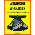 Wonderful Wearables: A Celebration of Creative Clothing by Virginia Avery