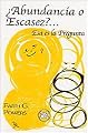 Â¿Abundancia o Escasez? (Spanish Edition)