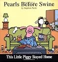 This Little Piggy Stayed Home: A Pearls Before Swine Collection