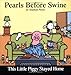 This Little Piggy Stayed Home: A Pearls Before Swine Collection (Volume 2)