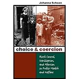choice and coercion birth control sterilization and abortion in public health and welfare gender and american