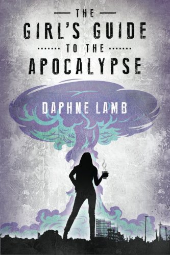 The Girl's Guide to the Apocalypse (Volume 1)