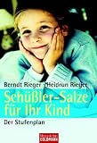 Sch&uuml;&szlig;ler-Salze f&uuml;r Ihr Kind: Der Stufenplan - Berndt Rieger, Heidrun Rieger