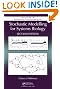 Stochastic Modelling for Systems Biology, Second Edition (Chapman & Hall/CRC Mathematical & Computational Biology)