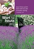 Wort f&uuml;r heute 2010 - Buchkalender: Kalender mit biblischen Betrachtungen f&uuml;r alle Tage des Jahres - 