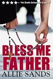 BLESS ME FATHER (Erotic Schoolgirl Clasic - Disciplined by Father John)