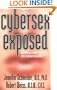 Cybersex Exposed: Simple Fantasy or Obsession?