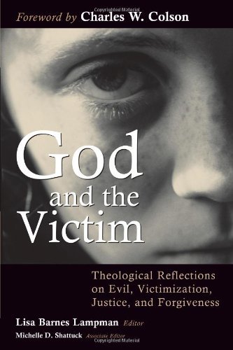 God and the Victim: Theological Reflections on Evil, Victimization, Justice, and Forgiveness