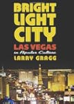 Bright Light City: Las Vegas in Popul...