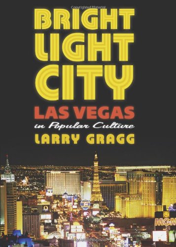 Bright Light City: Las Vegas in Popular Culture (Culture America (Hardcover))