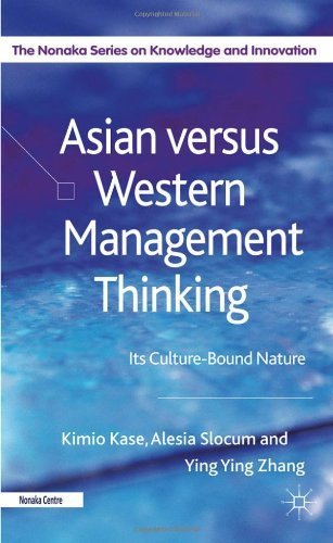 Asian versus Western Management Thinking: Its Culture-Bound Nature (Nonaka Series on Knowledge and Innovation) by Kimio Kase (2011-09-15)