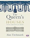 The Queen's houses : royal Britain at home