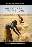 Dispatches from the Front: Father, Give Me Bread (Episode 5)