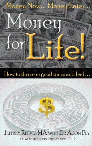 Money For Life...(Thrive) In Good Times And Bad