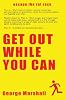 Get Out While You Can - Escape The Rat Race