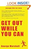 Get Out While You Can - Escape The Rat Race