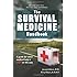 The Survival Medicine Handbook: A Guide for When Help is Not on the Way
