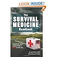 The Survival Medicine Handbook: A Guide for When Help is Not on the Way