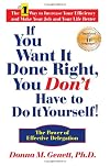 If You Want It Done Right, You Don't Have to Do It Yourself!: The Power of Effective Delegation