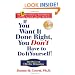 If You Want It Done Right, You Don't Have to Do It Yourself!: The Power of Effective Delegation