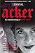 Essential Acker: The Selected Writings of Kathy Acker (Acker, Kathy)