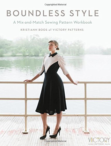 Boundless Style: A Mix-and-Match Sewing Pattern Workbook, by Kristiann Boos