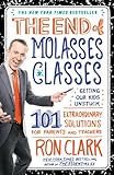 The End of Molasses Classes: Getting Our Kids Unstuck--101 Extraordinary Solutions for Parents and Teachers