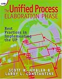 The Unified Process Elaboration Phase: Best Practices in Implementing the UP